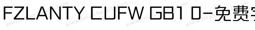 FZLANTY CUFW GB1 0字体转换